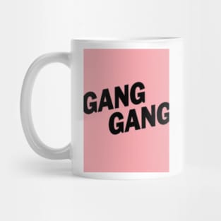 gang gang Mug